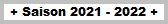 Saison 2021 - 2022